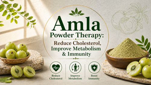 Amla Powder Therapy: Reduce Cholesterol, Improve Metabolism & Immunity